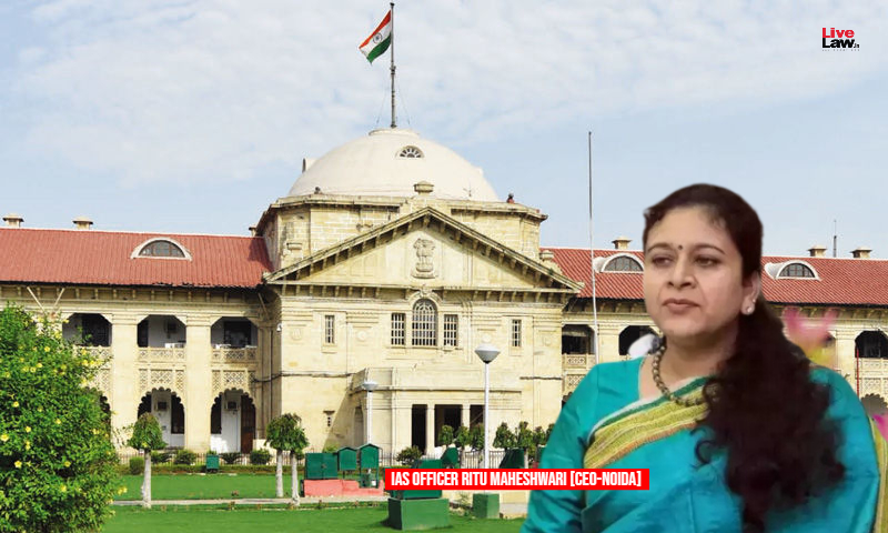 नोएडा विकास प्राधिकरण की सीईओ ऋतु महेश्वरी को मिली बड़ी राहत ।